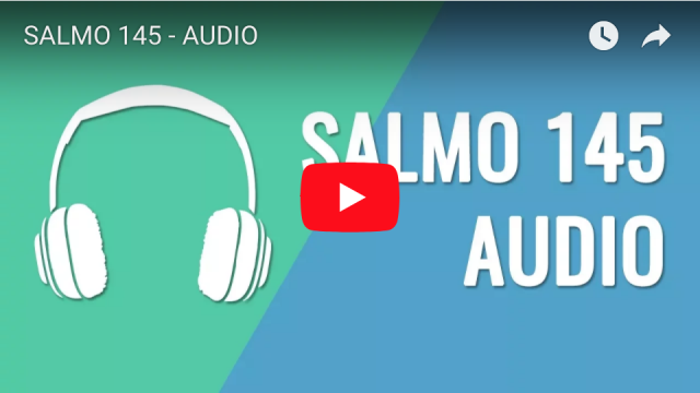 SALMO 145 - AUDIO