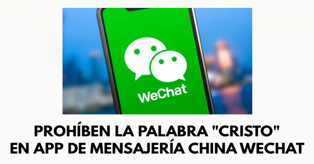 Prohíben la palabra Cristo en app de mensajería china WeChat