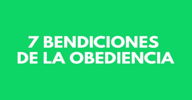 7 bendiciones de la obediencia