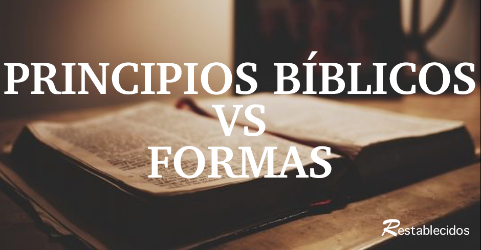 principios biblicos vs formas
