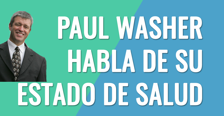 PAUL WASHER HABLA SOBRE SU ESTADO DE SALUD