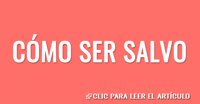 CÓMO SER SALVO