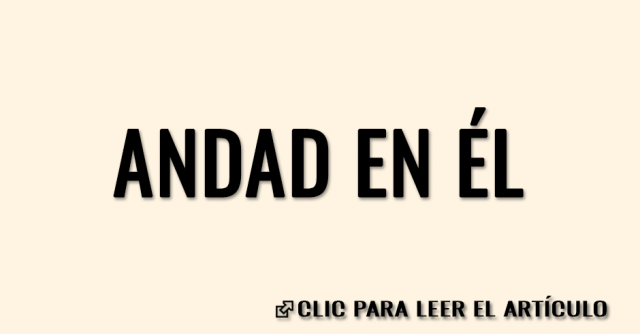 Andad en Él