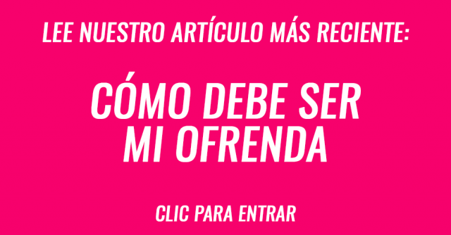 Cómo debe ser mi ofrenda