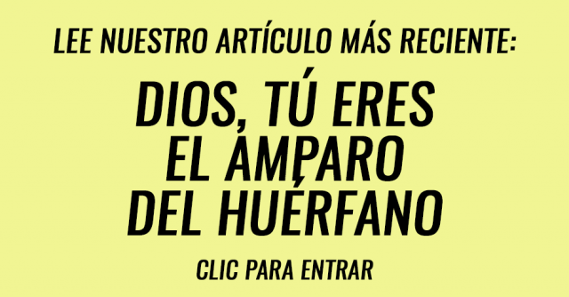 Dios, Tú eres el amparo del huérfano