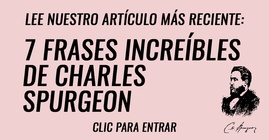 Siete frases increíbles de Charles Spurgeon