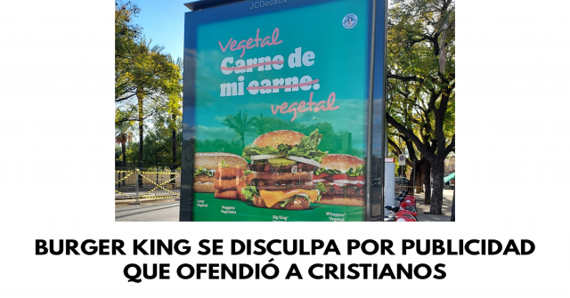 Burger King se disculpa por publicidad que ofendió a cristianos