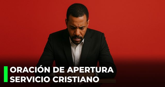 Oración de apertura para culto cristiano