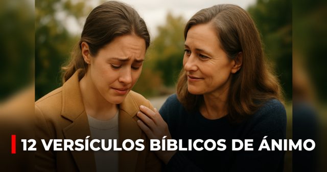 12 versículos bíblicos de ánimo
