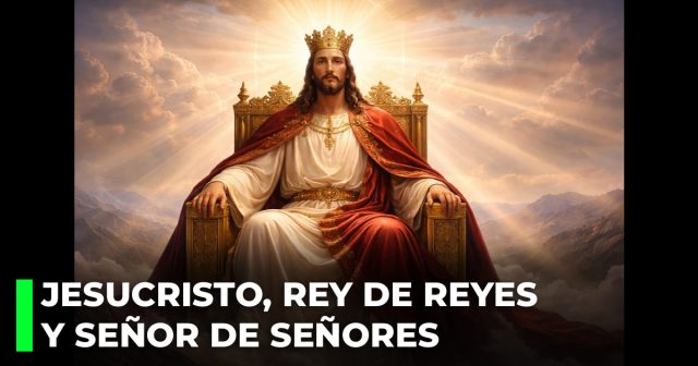 Jesucristo, Rey de reyes y Señor de señores